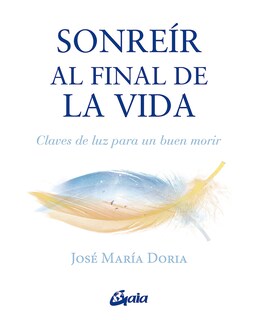 Foto 1 | Foto 1 | Libro Sonreír Al Final De La Vida Editorial Gaia Autor José María Doria