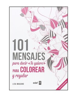 Foto 1 | Foto 1 | Libro ''101 Mensajes. Para Decir «te Quiero» Para Colorear Y Para Regalar'' Magano Lisa y Legris Charlotte