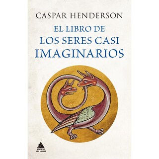 Foto 1 | Foto 1 | El Libro De Los Seres Casi Imaginarios Autor Caspar Henderson