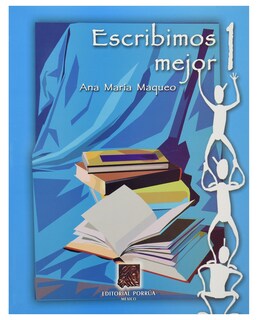 Foto 1 | Foto 1 | Libro Escribimos Mejor 1- Editorial Porrúa - Maqueo Uriarte, Ana María
