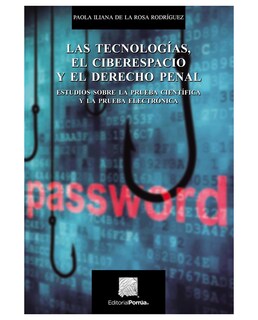 Foto 1 | Foto 1 | Libro Las Tecnologías, El Ciberespacio Y El Derecho Penal- Editorial Porrúa - Rosa Rodríguez, Paola Iliana De La