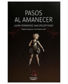 Foto 1 | Foto 1 | Libro Pasos Al Amanecer- Editorial Porrúa - Fernández Macgregor Maza, Laura