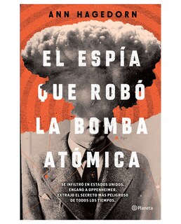 Foto 1 | Foto 1 | Libro El Espía Que Robó La Bomba Atómica- Planeta - Hagedorn Ann
