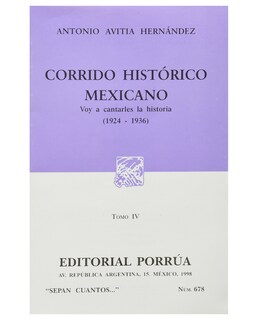 Foto 1 | Foto 1 | Libro Corrido Histórico Mexicano Tomo Iv: Voy A Cantarles La Historia (1824-1936)- Editorial Porrúa Avitia Hernández Antonio
