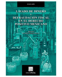 Foto 1 | Foto 1 | Libro Lavado De Dinero Y Defraudación Fiscal En El Derecho Positivo Mexicano Editorial Porrúa Aspe Hinojosa Julio Héctor