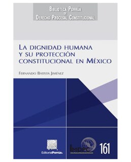 Foto 1 | Foto 1 | Libro La Dignidad Humana Y Su Protección Constitucional En México- Editorial Porrúa - Batista Jiménez, Fernando