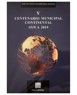 Foto 1 | Foto 1 | Libro V Centenario Municipal Continental 1519 A 2019 Editorial Porrúa Covarrubias Dueñas José De Jesús