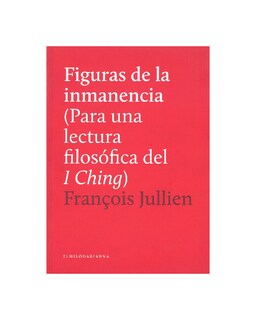 Foto 1 | Foto 1 | Figuras De La Inmanencia (para Una Lectura Filosofica Del I Ching)