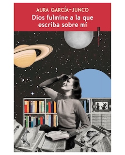 Foto 1 | Foto 1 | Libro Dios Fulmine A La Que Escriba Sobre Mí- Sexto Piso - Aura García Junco