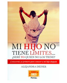 Foto 1 | Foto 1 | Libro Mi Hijo No Tiene Límites...- Editorial Porrúa - Diener, Alejandra