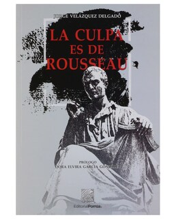 Foto 1 | Foto 1 | Libro La Culpa Es De Rousseau- Editorial Porrúa - Velázquez Delgado, Jorge