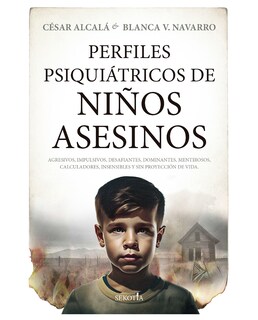 Foto 1 | Foto 1 | Libro Perfiles Psiquiátricos De Niños Asesinos Autor César Alcalá y Blanca V. Navarro