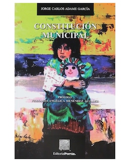 Foto 1 | Foto 1 | Libro Constitución Municipal Editorial Porrúa Autor Jorge Carlos Adame García