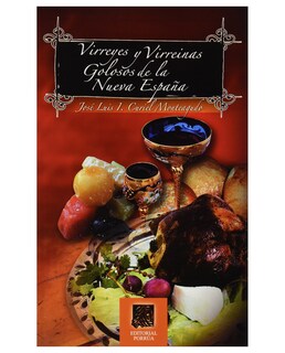 Foto 1 | Foto 1 | Libro Virreyes Y Virreinas Golosos De La Nueva España- Editorial Porrúa - Curiel Monteagudo, José Luis Ignacio