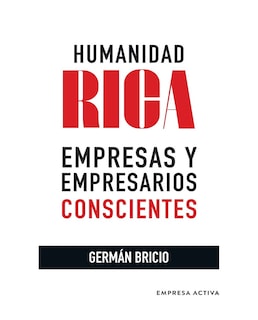 Foto 1 | Foto 1 | Libro Humanidad Rica. Empresas Y Empresarios Conscientes- Empresa Activa - Bricio, German