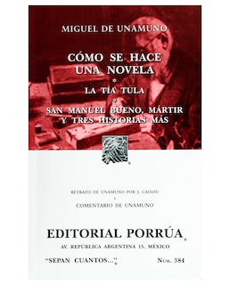 Foto 1 | Foto 1 | Libro Cómo Se Hace Una Novela · La Tía Tula · San Manuel Bueno, Mártir Y Tres Historias Más- Editorial Porrúa - Unamuno