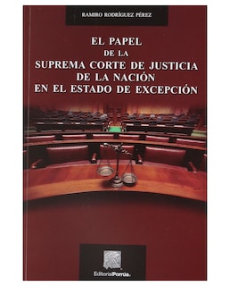 Foto 1 | Foto 1 | Libro El Papel De La Suprema Corte De Justicia De La Nación En El Estado De Excepción- Editorial Porrúa - Rodríguez Pérez