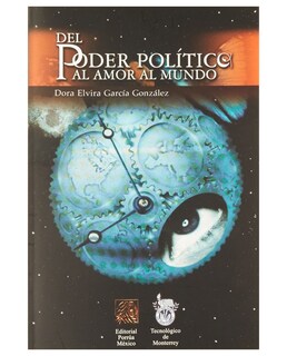 Foto 1 | Foto 1 | Libro Del Poder Político Al Amor Al Mundo- Editorial Porrúa - García González, Dora Elvira