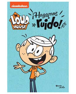 Foto 1 | Foto 1 | Libro The Loud House. ¡hagamos Ruido!- Planeta Infantil - Nickelodeon