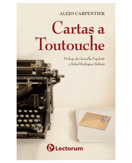 Foto 1 | Foto 1 | Libro Cartas A Toutouche- Lectorum - Alejo Carpentier