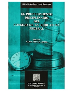 Foto 1 | Foto 1 | Libro Procedimiento Disciplinario Del Consejo De La Judicatura Federal- Editorial Porrúa - Álvarez Cárdenas, Alejandro