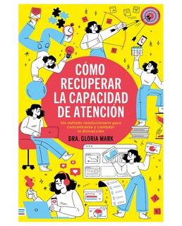 Foto 1 | Foto 1 | Libro Como Recuperar La Capacidad De Atencion- Tendencias. Cronicas - Mark, Gloria