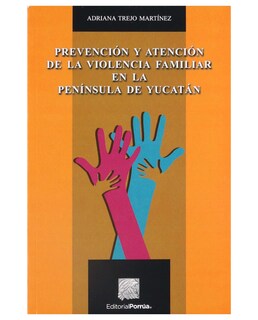 Foto 1 | Foto 1 | Libro Prevención Y Atención De La Violencia Familiar En La Península De Yucatán- Editorial Porrúa - Adriana Trejo Martínez