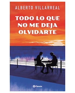 Foto 1 | Foto 1 | Libro Todo Lo Que No Me Deja Olvidarte- Planeta - Alberto Villarreal