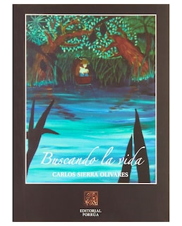 Foto 1 | Foto 1 | Libro Buscando La Vida- Editorial Porrúa - Carlos Sierra Olivares