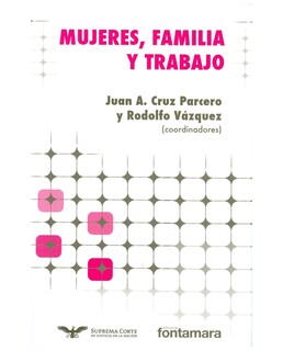 Foto 1 | Foto 1 | Libro Mujeres, Familia Y Trabajo - Fontamara - Juan Antonio Cruz Parcero