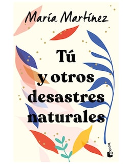 Foto 1 | Foto 1 | Libro Tú Y Otros Desastres Naturales - Booket - Martínez, María