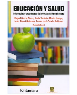 Foto 1 | Foto 1 | Libro Educación Y Salud. Evidencias Y Propuestas De Investigación En Sonora - Fontamara - Raquel García Flores Et Al.