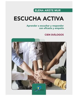 Foto 1 | Foto 1 | Libro Escucha Activa: Aprender A Escuchar Y Responder Con Eficacia Y Empatía - Diaz De Santos - Ariste Mur Elena