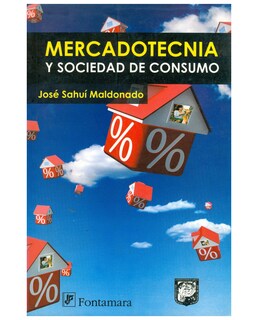 Foto 1 | Foto 1 | Libro Mercadotecnia Y Sociedad De Consumo - Fontamara - José Sahuí Maldonado
