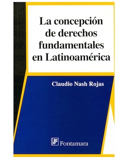 Foto 1 | Foto 1 | Libro La Concepción De Derechos Fundamentales En Latinoamérica - Fontamara - Claudio Nash Rojas