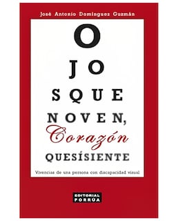 Foto 1 | Foto 1 | Libro Ojos Que No Ven, Corazón Que Sí Siente - Editorial Porrúa México - Domínguez Guzmán, José Antonio