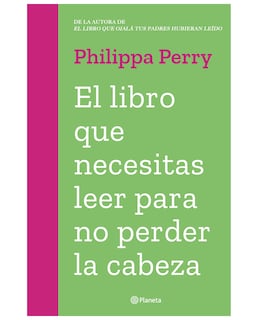 Foto 1 | Foto 1 | Libro El Libro Que Necesitas Leer Para No Perder La Cabeza Planeta Perry Philippa