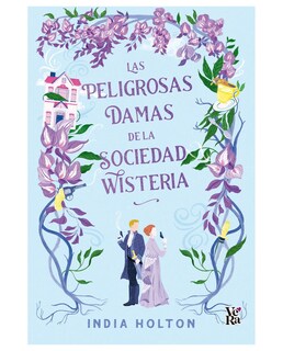 Foto 1 | Foto 1 | Libro Las Peligrosas Damas de la Sociedad Wisteria Vera India Holton