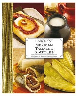 Foto 1 | Foto 1 | Libro Mexican Tamales & Atoles - Larousse - Carrillo Arronte Margarita