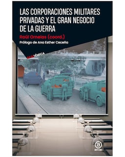 Foto 1 | Foto 1 | Libro Las Corporaciones Militares Privadas y el Gran Negocio de la Guerra Akal Corporaciones