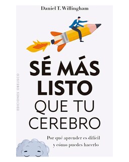 Foto 1 | Foto 1 | Libro Sé más Listo que tu Cerebro Ediciones Obelisco Daniel Willingham