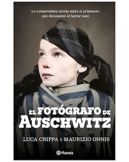 Foto 1 | Foto 1 | Libro - El Fotógrafo De Auschwitz - Planeta - Crippa, Luca