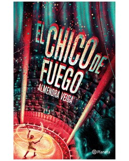 Foto 1 | Foto 1 | Libro - El Chico De Fuego - Planeta - Veiga, Almendra