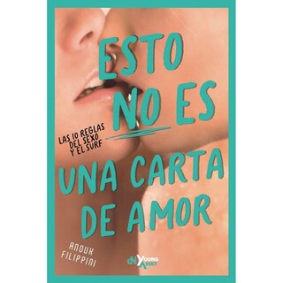 Foto 1 | Foto 1 | Esto No Es Una Carta De Amor. Las 10 Reglas Del Sexo Y El Surf