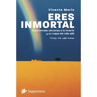 Foto 1 | Foto 1 | Eres Inmortal. Experiencias Cercanas A La Muerte Y Un Mapa Del Más Allá
