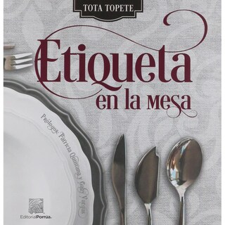 Foto 1 | Foto 1 | Libro Etiqueta En La Mesa Editorial Porrúa Arellano Sansoube De Topete/Victoria Eugenia