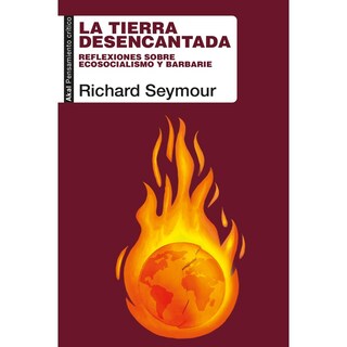 Foto 1 | Foto 1 | Libro Tierra Desencantada Reflexiones Sobre Ecosocialismo y Barbarie