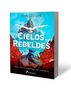 Foto 3 | Foto 3 | Libro Cielos Rebeldes Editorial Salamandra Autor Ann Sei Lin