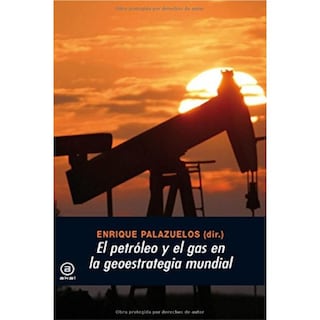 Foto 1 | Foto 1 | El Petróleo Y El Gas En La Geoestrategia Mundial