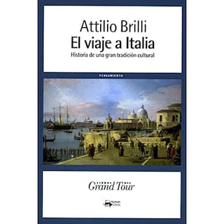 Foto 1 | Foto 1 | El Viaje A Italia. Historia De Una Gran Tradición Cultural